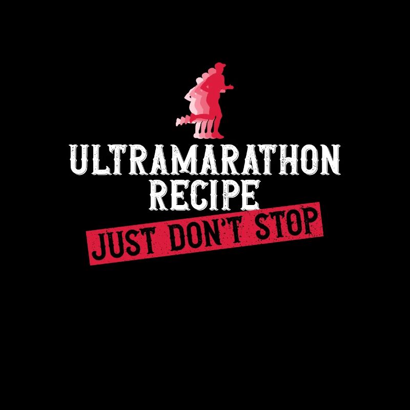 Ultramarathon recipe Just don't stop