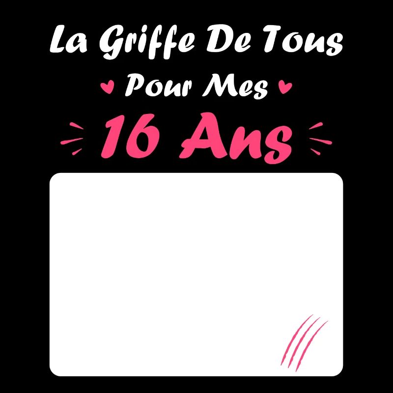 la griffe de tous pour mes 16 Ans