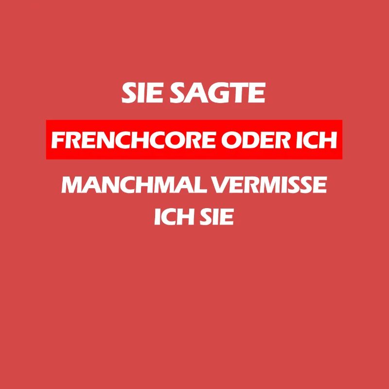 Frenchcore oder ich