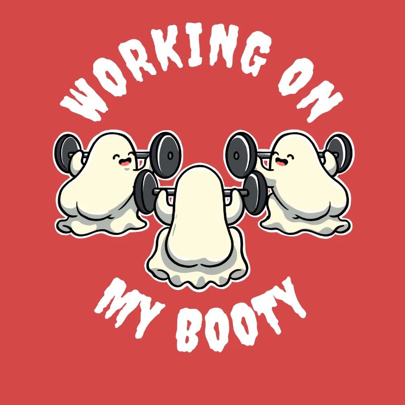 Working On My Booty Geist Geschenk