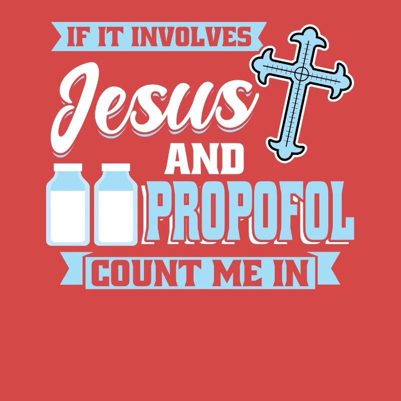 S’il s’agit de Jésus et de Propofol - comptez sur moi