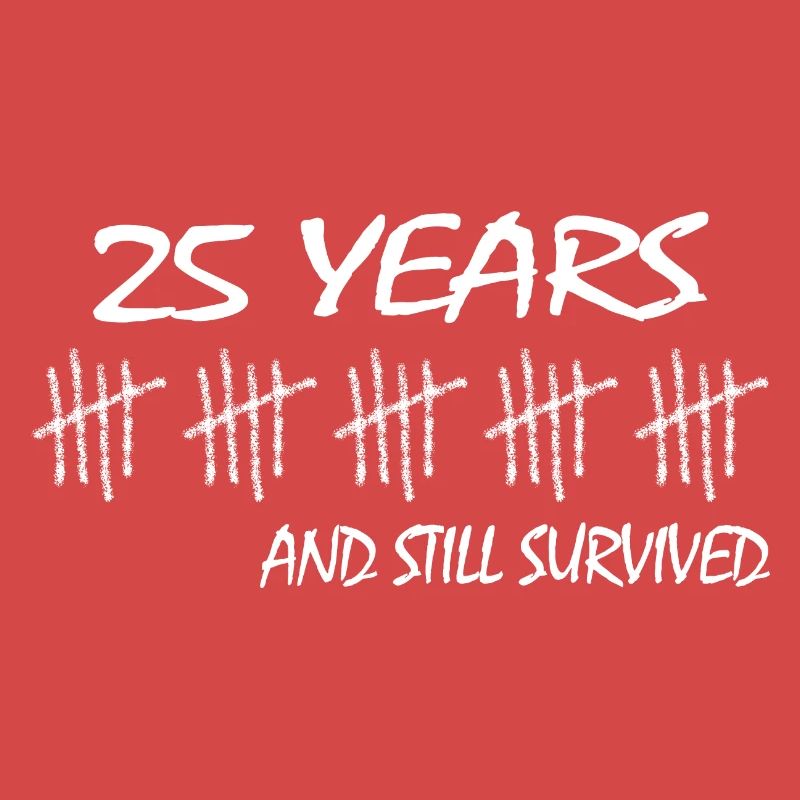 25th birthday anniversary survived 25 twenty-five