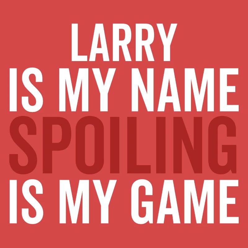 Larry est mon nom Spoiling est mon jeu