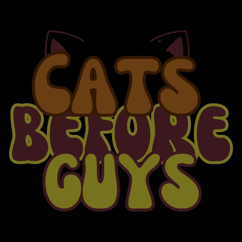 Cats before guys Funny Design