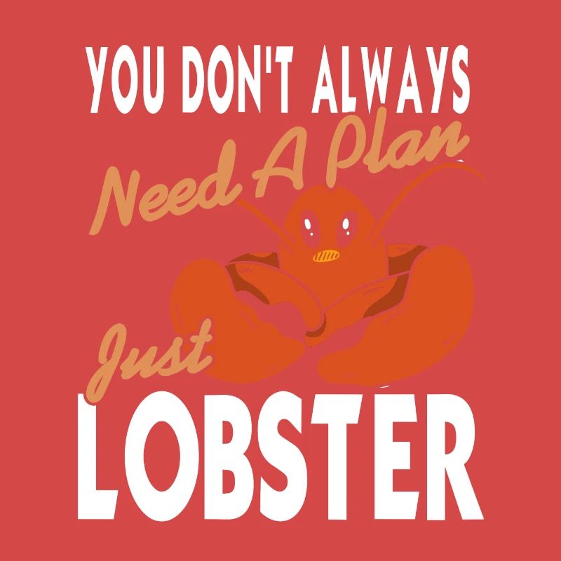 Always need a plan just lobster