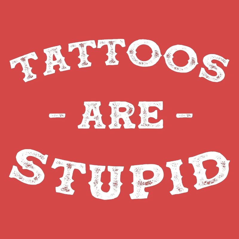 Tattoos sind dumm