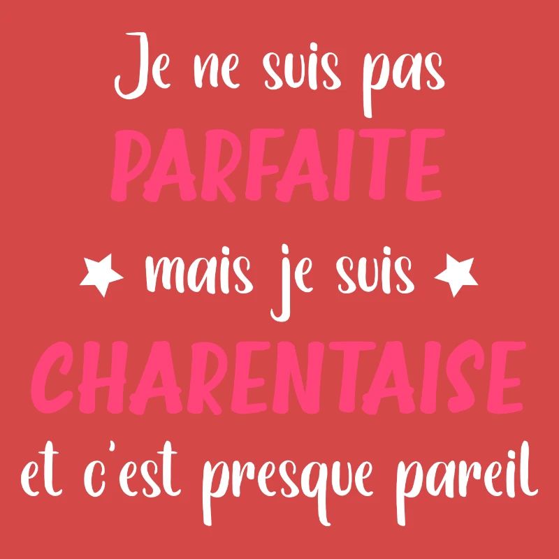 Je ne suis pas parfaite mais charentaise