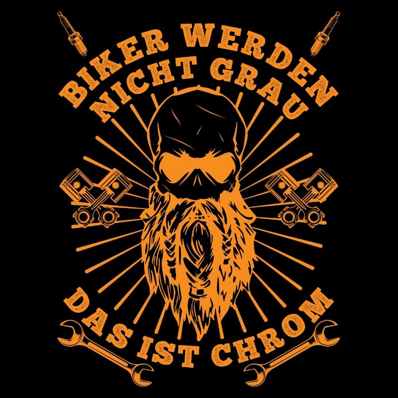 BIKER WERDEN NICHT GRAU DAS IST CHROM