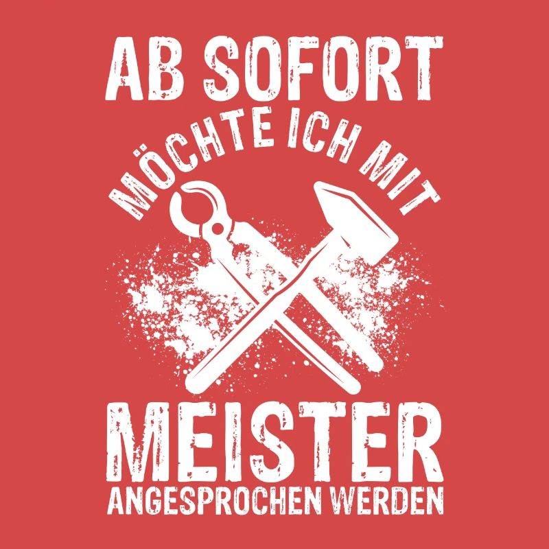 Ab Sofort möchte Ich Mit Meister Angesprochen Werd