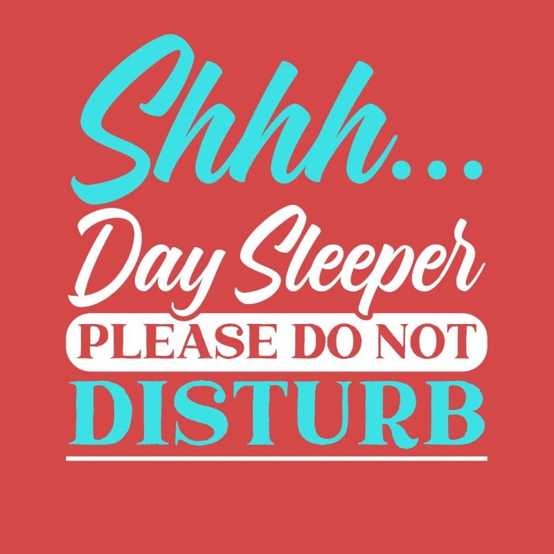 Day Sleeper Do Not Disturb Graveyard Shift