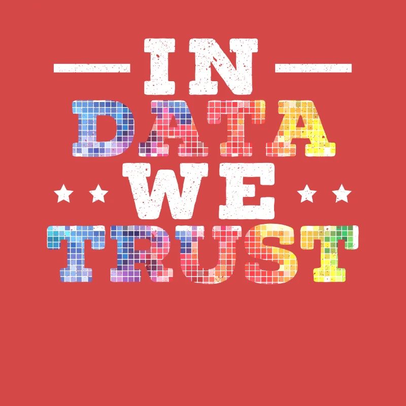 In Data We Trust Job Data Scientist Data Science