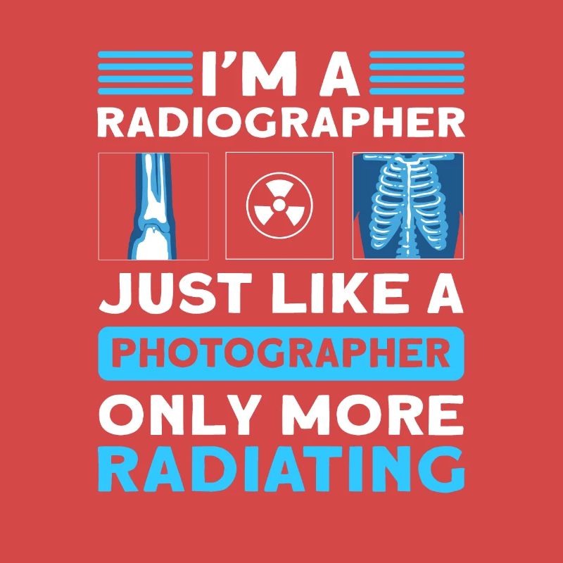 X-ray technician. X-ray assistant. Radiologist