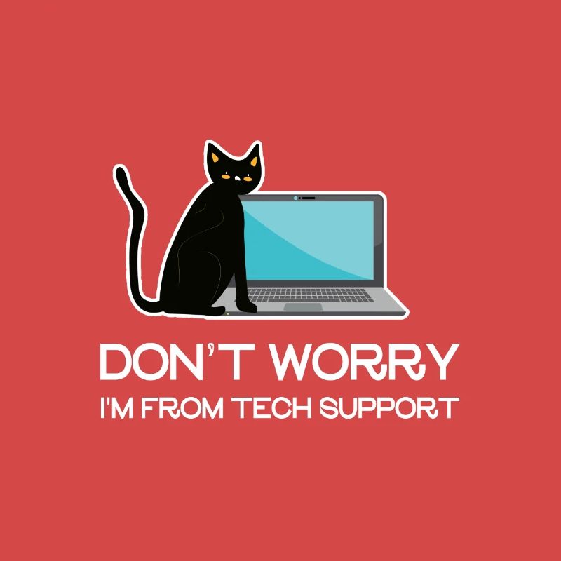 Don't Worry I'm From Tech Support