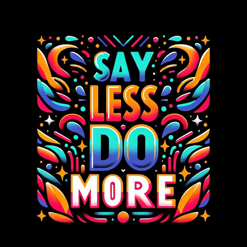 Say Less Do More 9