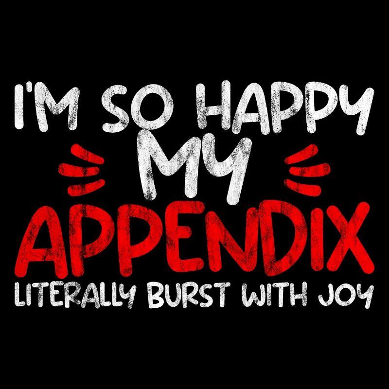 In the so happy my appendix literally burst with joy2