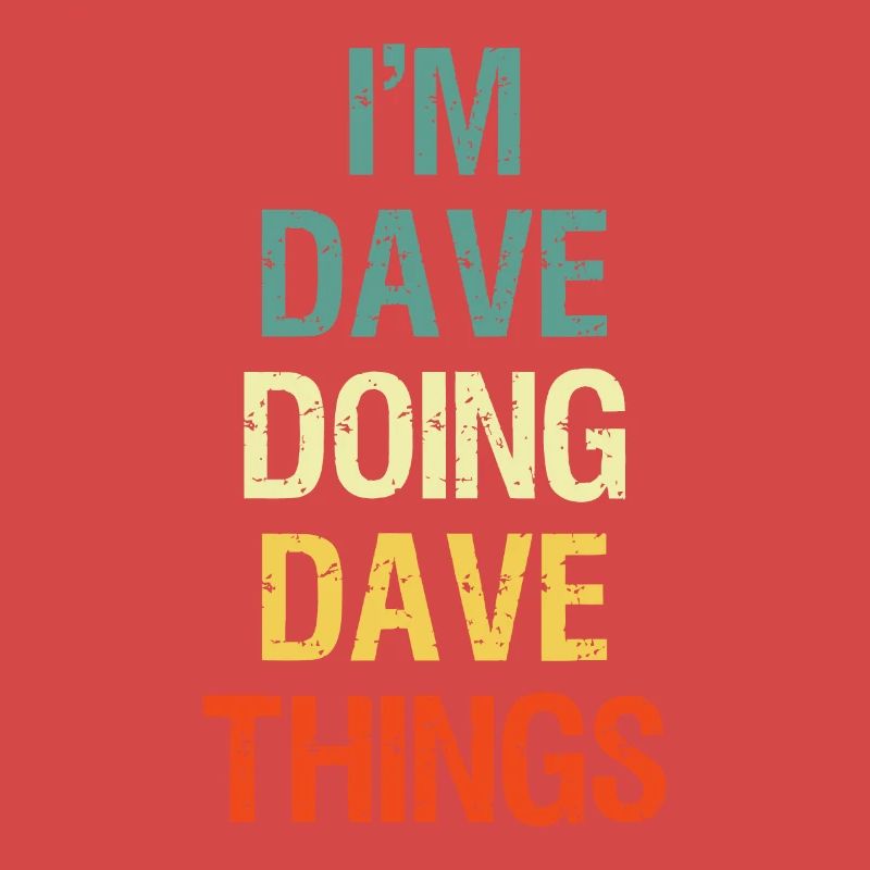 I'M Dave Doing Dave Things Personalized First Name