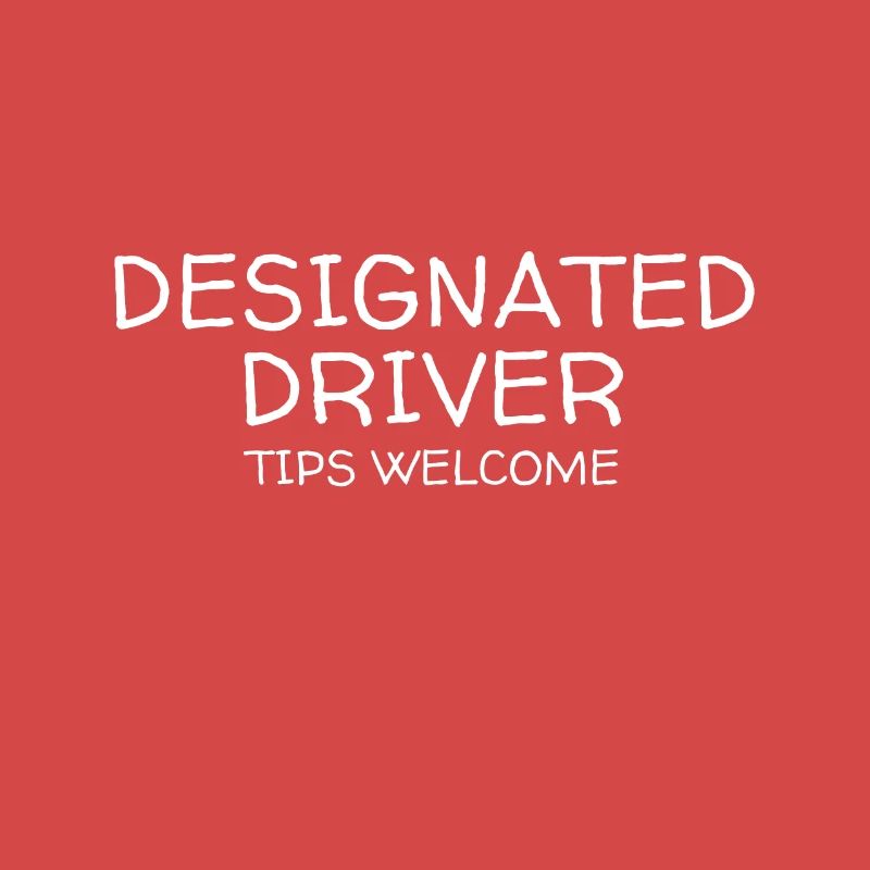 Designated Driver Tips Welcome