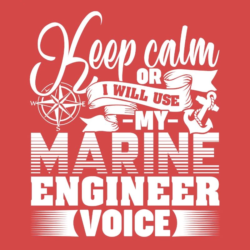 Keep Calm Or I Will Use My Marine Engineer Voice