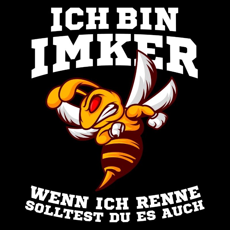 Ich bin Imker wenn ich renne solltest du es auch