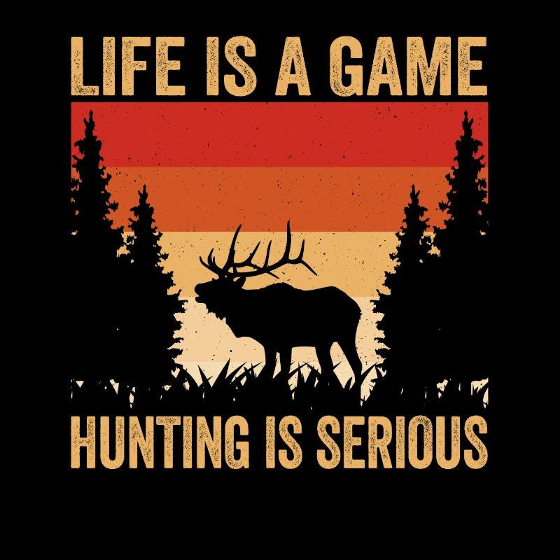 La vie est une chasse au gibier est une chasse sérieuse