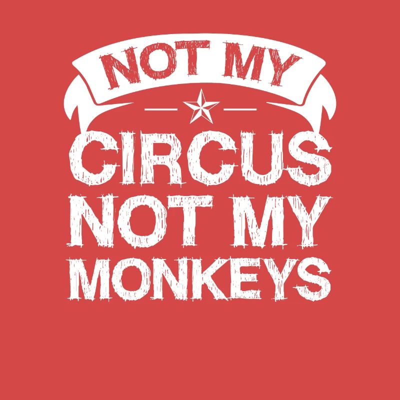 Pas mon cirque, pas mes singes