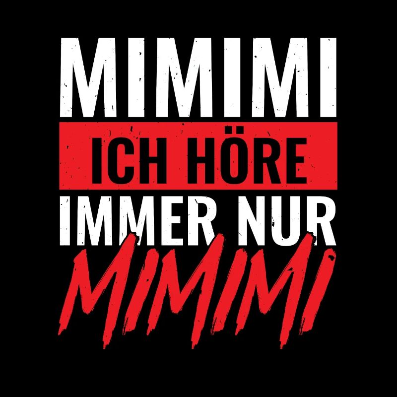 Mimimi Ich höre nur MIMIMI