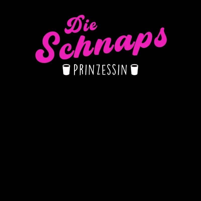 Die Schnaps Prinzessin Trinkspruch