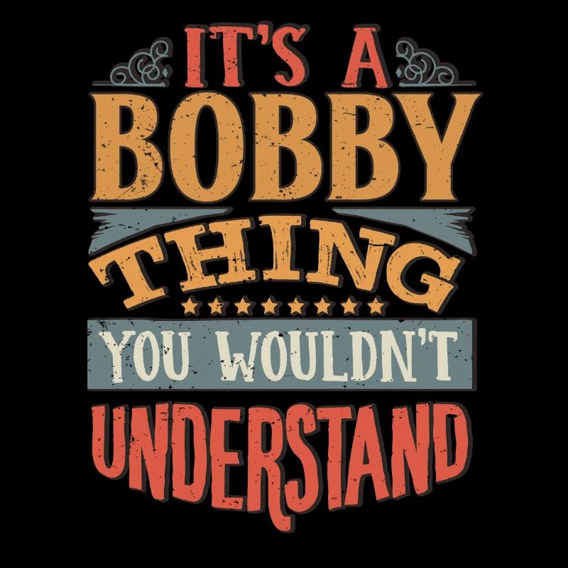 Es ist eine Bobby-Sache, die Sie nicht verstehen würden - Bobby