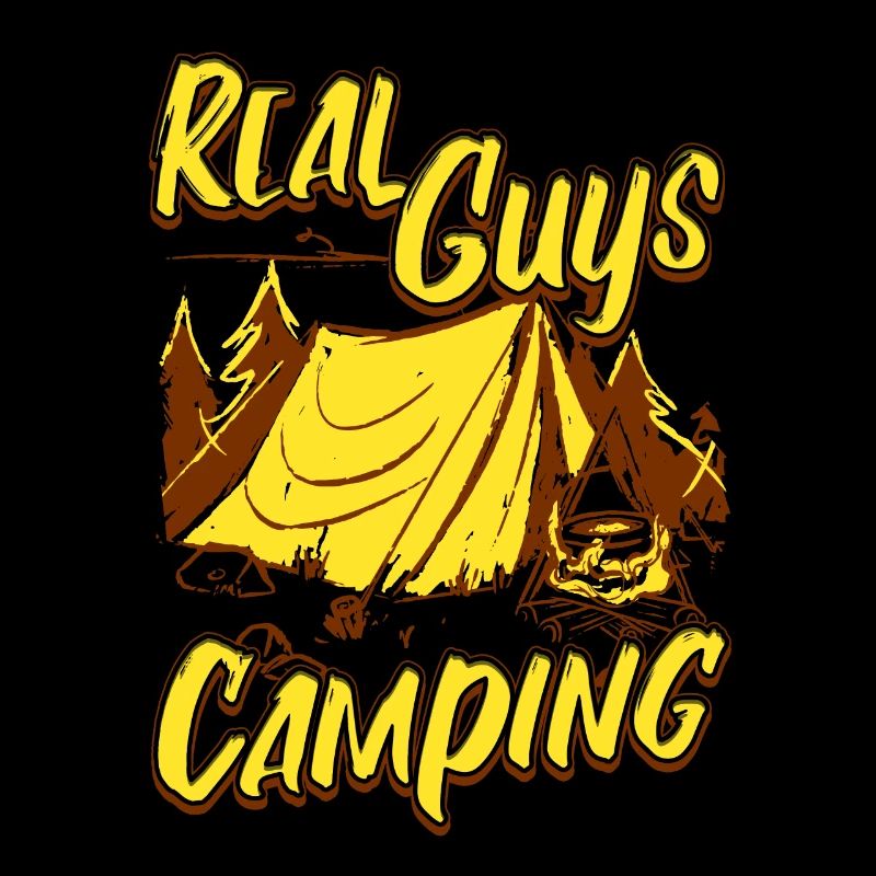 Real Guys Camping Camping Camping Camper Nature