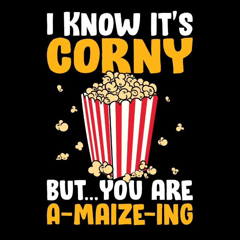 I Know It's Corny But You Are A Maize Ing Cinema S
