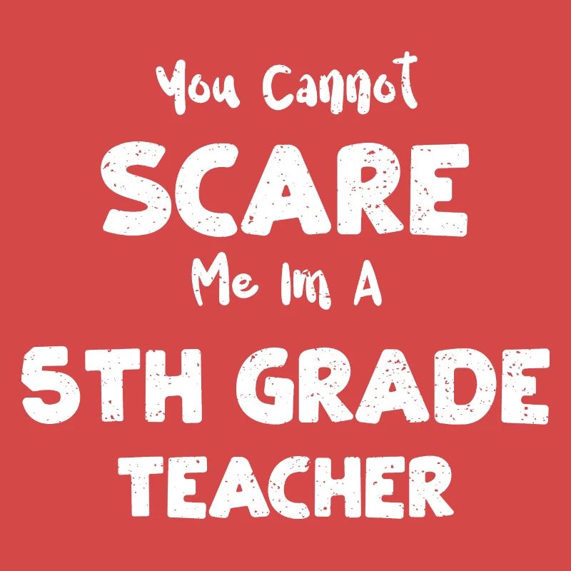 You Cannot Scare Me Im A 5th Gra...