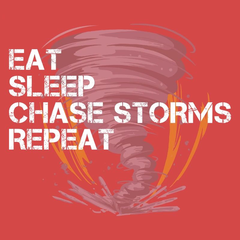 Eat Sleep Chase Storms Repeat Storm Chaser Severe Weather