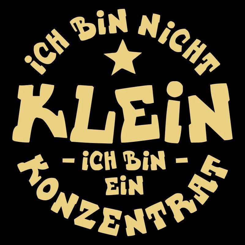 Ich bin nicht klein ich bin ein Konzentrat lustig
