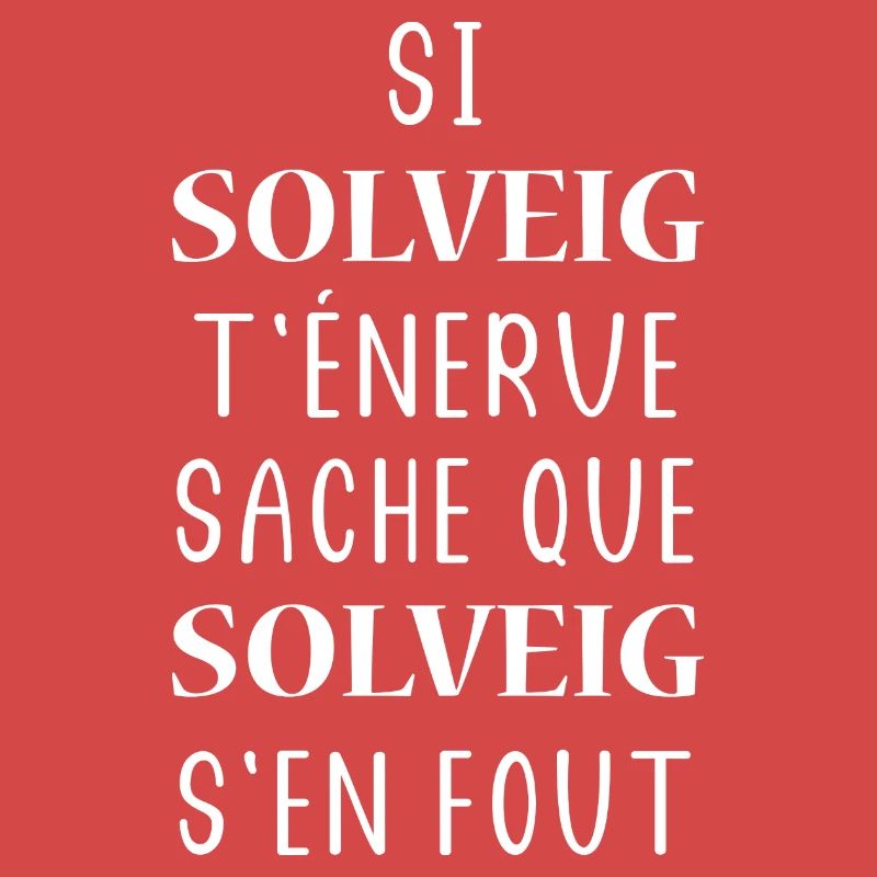 Si SOLVEIG t'énerve sache que SOLVEIG