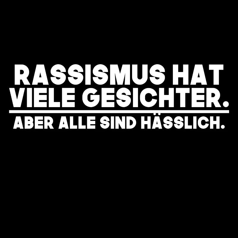 Rassismus ist hässlich