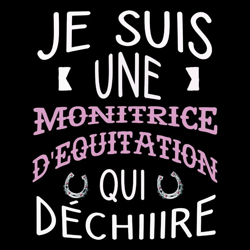 Je suis une monitrice d'équitation qui déchire.
