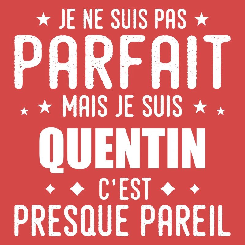 Quentin: authentic, imperfect, top, perfection