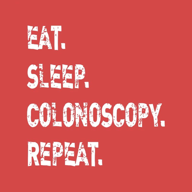 Eat Sleep Colonoscopy Repeat