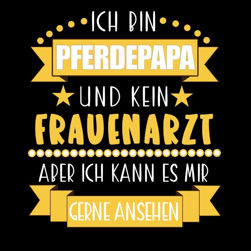 Pferdepapa Lustiger Spruch Pferde Geschenk