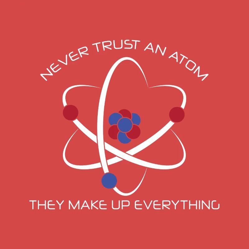 Never Trust An Atom Chemie Schule Lehrer Geschenk