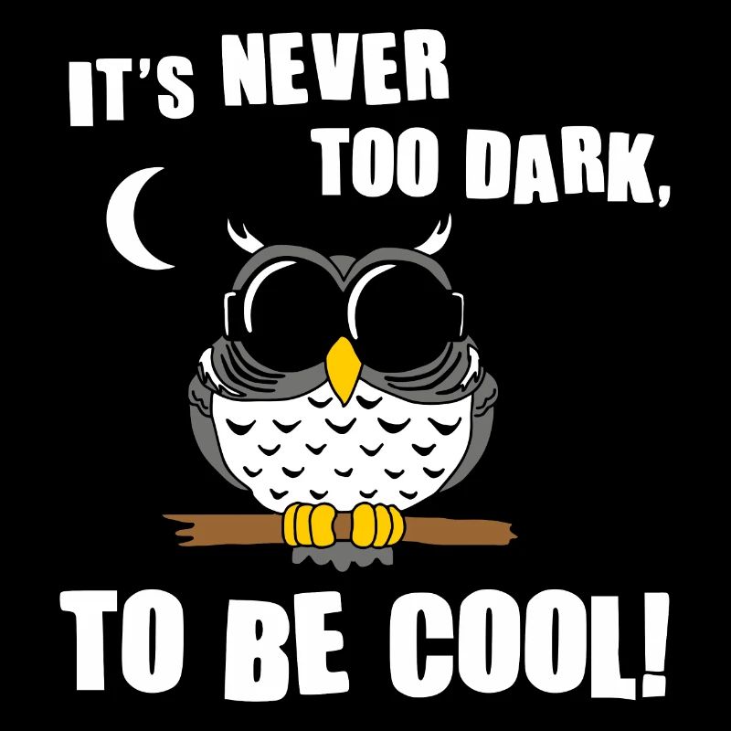 Never too Dark to be cool