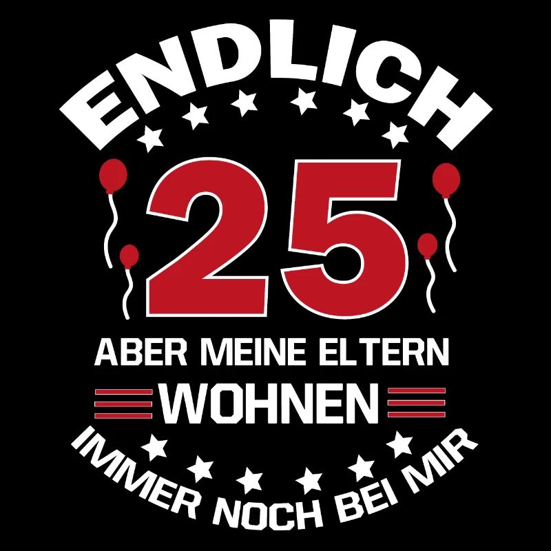 25. Geburtstag Geburtstagsgeschenk feiern lustig
