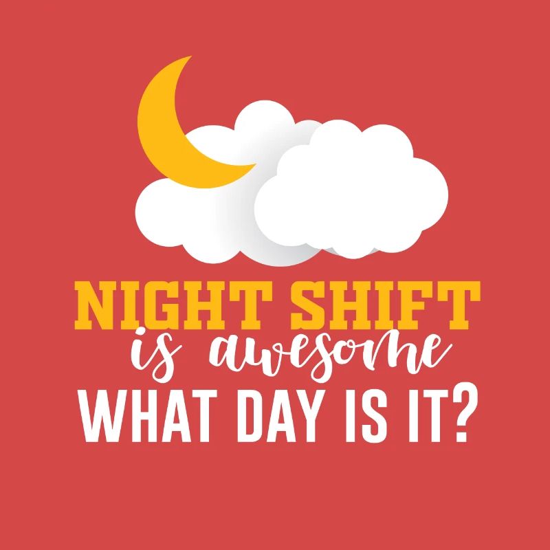 NIghtshift Nurse Night Shift is Awesome What Day i