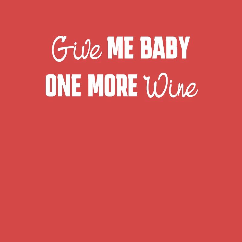 Donnez-moi bébé un vin de plus drôle