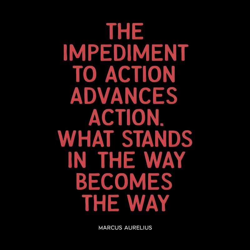 Marcus Aurelius zitiert das Hindernis zum Handeln