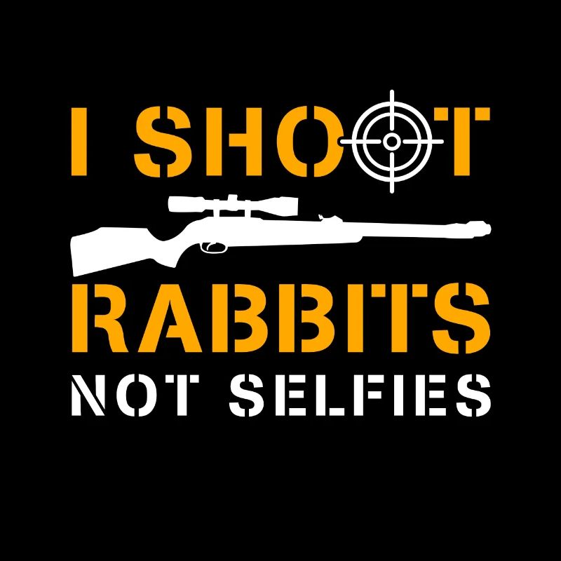I Shoot Rabbits Not Selfies