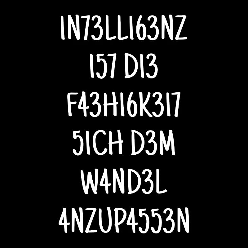 Intelligenz ist die Fähigkeit Spruch Intelligent