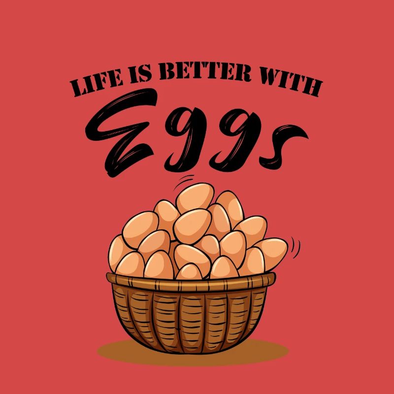 LIFE IS BETTER WITH EGGS