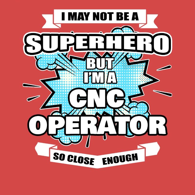 CNC Operator Gift Superhero CNC Operator