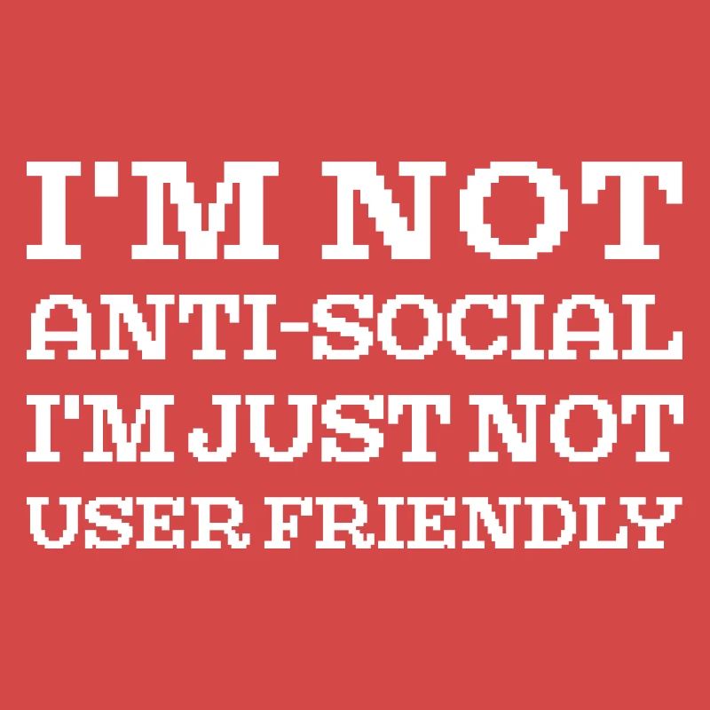 I'm Not User Friendly Web Developer Coder